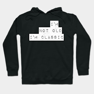 im not old im classic 35 Hoodie